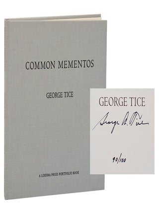 Item #203536 Common Mementos (Signed Limited Edition). George TICE