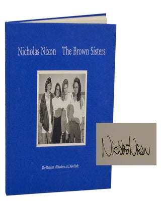 Item #203555 The Brown Sisters (Signed First Edition). Nicholas NIXON