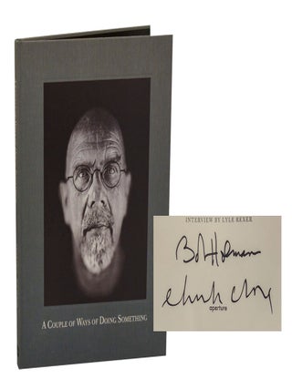 Item #203578 A Couple Ways of Doing Something (Signed First Edition). Chuck CLOSE, Bob Holman