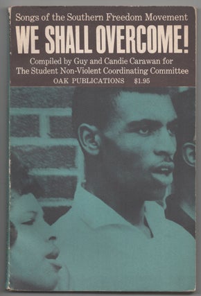 Item #203822 We Shall Overcome! Songs of the Southern Freedom Movement. Guy CARAWAN, Candie...