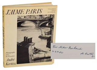 Item #203963 J'aime Paris: Photographs since the Twenties (Signed First Edition). Andre KERTESZ