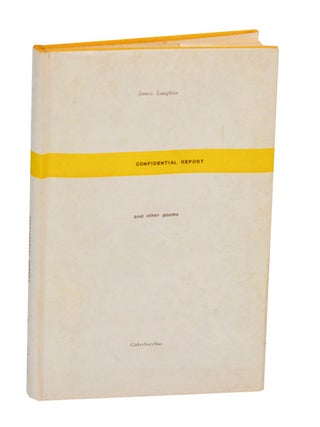 Item #203977 Confidential Report and Other Poems. James LAUGHLIN