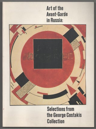 Item #204010 Art of the Avant-Garde in Russia: Selections from The George Costakis...