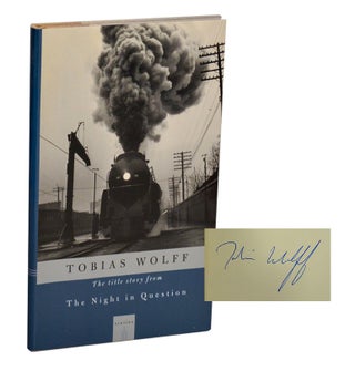 Item #204056 The Night In Question (Signed Limited Edition). Tobias WOLFF