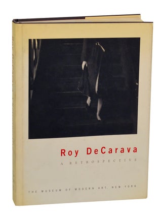 Item #204101 Roy DeCarava: A Retrospective. Peter GALASSI, Sherry Turner DeCarava - Roy...