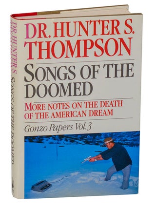 Item #204147 Songs of the Doomed: More Notes on the Death of the American Dream -Gonzo...