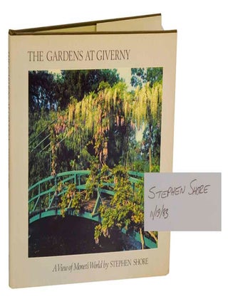 Item #204168 The Gardens at Giverny: A View of Monet's World (Signed First Edition). Stephen...