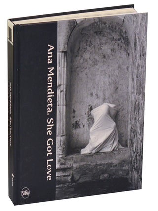 Item #204176 Ana Mendieta: She Got Love. Ana MENDIETA