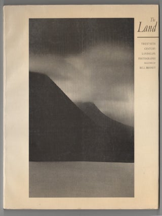 Item #204252 The Land : Twentieth Century Landscape Photographs. Bill BRANDT, Mark...