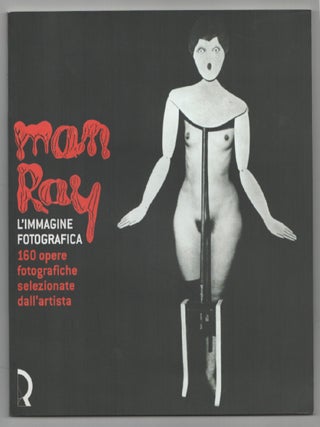 Item #204342 Man Ray L'immagine Fotografica 160 Opere Fotografich Selezionate dall' artista....
