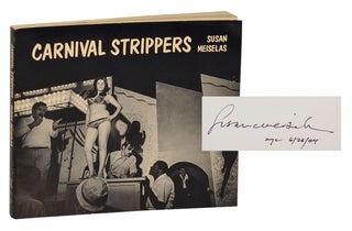 Item #204369 Carnival Strippers (Signed First Edition). Susan MEISELAS