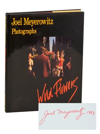 Item #204437 Wild Flowers (Signed First Edition). Joel MEYEROWITZ
