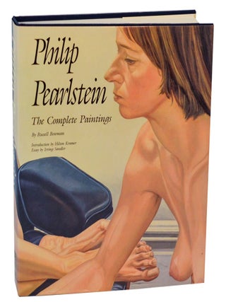 Item #204458 Philip Pearlstein: The Complete Paintings. Philip PEARLSTEIN, Irving Sandler...