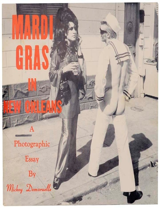Item #204556 Mardi Gras in New Orleans: A Photographic Essay. Mickey DEMORUELLE.