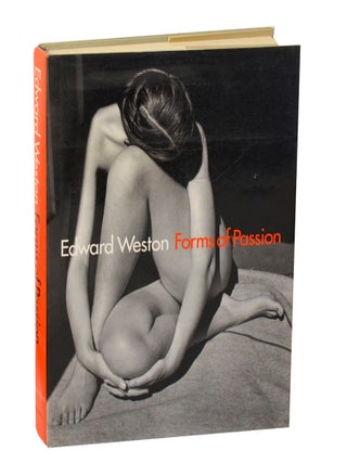 Item #204565 Edward Weston: Forms of Passion. Gilles MARA, Alan Tractenberg - Edward Weston,...