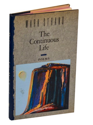 Item #204639 The Continuous Life. Mark STRAND