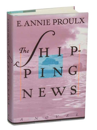 Item #204753 The Shipping News. E. Annie PROULX