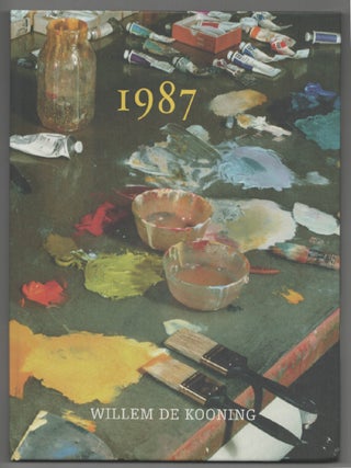Item #204818 Willeem de Kooning 1987 Paintings. Willem de KOONING, David Reed, Elisabeth...