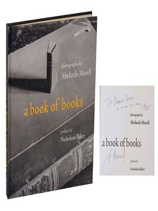 Item #204848 A Book of Books (Signed). Abelardo MORELL, Nicholson Baker