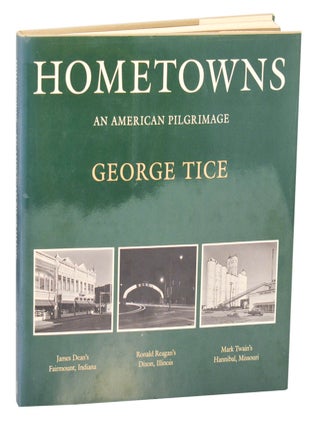Item #204912 Hometowns: An American Pilgrimage. George TICE