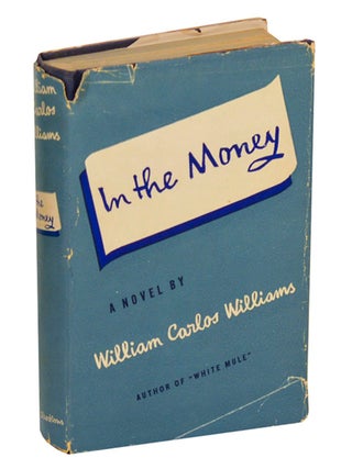 Item #205044 In the Money: White Mule Part II. William Carlos WILLIAMS