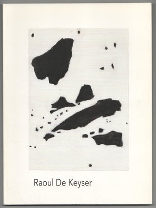 Item #205061 Raoul De Keyser: Recent Work. Raoul DE KEYSER, Wendy White