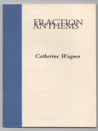 Item #205108 Fraction Anthems. Catherine WAGNER