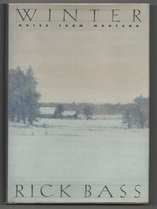 Item #205251 Winter: Notes From Montana. Rick BASS