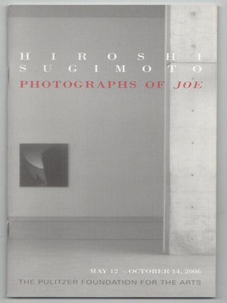 Item #205339 Hiroshi Sugimoto: Photographs of Joe. Hiroshi SUGIMOTO, Deborah Martin Kao
