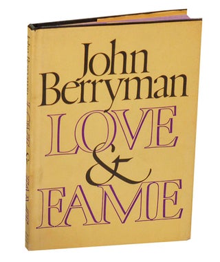 Item #205476 Love & Fame. John BERRYMAN