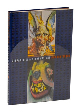Item #205516 Disparities & Deformations: Our Grotesque. Robert STORR