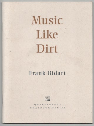 Item #205647 Music Like Dirt. Frank BIDART
