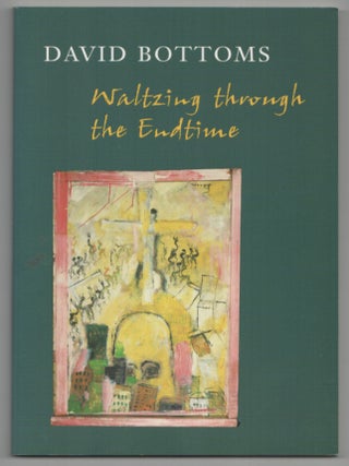 Item #205651 Waltzing Through the Endtime. David BOTTOMS
