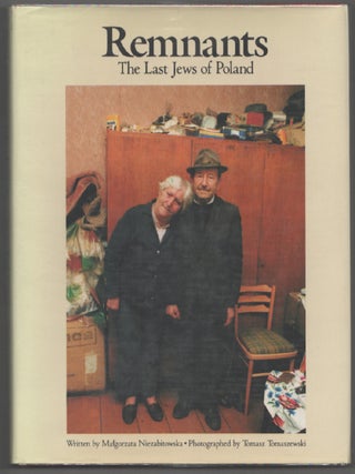 Item #205789 Remnants: The Last Jews of Poland. Malgorzata NIEZABITOWSKA, Tomasz Tomaszewski