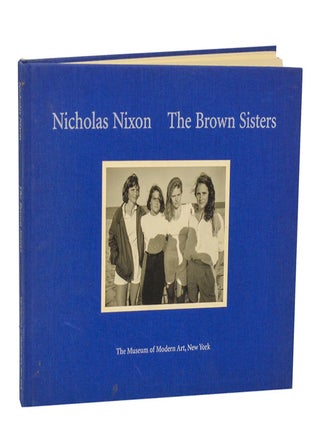 Item #205798 The Brown Sisters. Nicholas NIXON