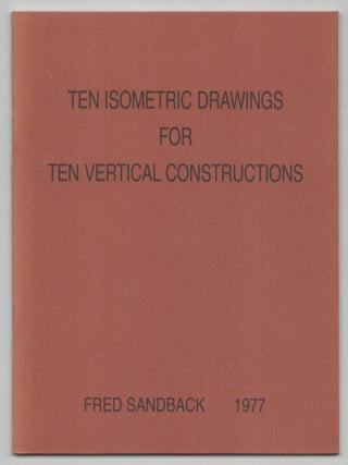 Item #205860 Ten Isometric Drawings For Ten Vertical Constructions. Fred SANDBACK