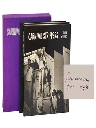 Item #205934 Carnival Strippers (Signed Limited Edition). Susan MEISELAS, Sylvia Wolf,...