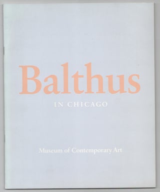 Item #206075 Balthus in Chicago. BALTHUS, John Hallmark Neff
