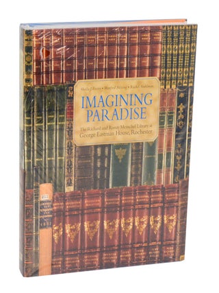 Item #206078 Imagining Paradise: The Richard and Ronay Menschel Library at George Eastman...