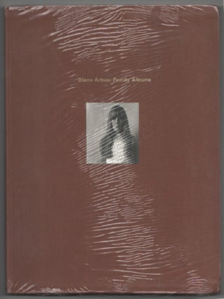 Item #206169 Diane Arbus: Family Albums. Diane ARBUS, Anthony W. Lee, John Pultz