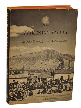 Item #206267 The Awakening Valley: The Photographic record of a social miracle among the...