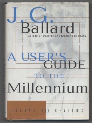 Item #206398 A User's Guide to The Millennium: Essays and Reviews. J. G BALLARD