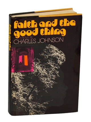 Item #206411 Faith and The Good Thing. Charles JOHNSON
