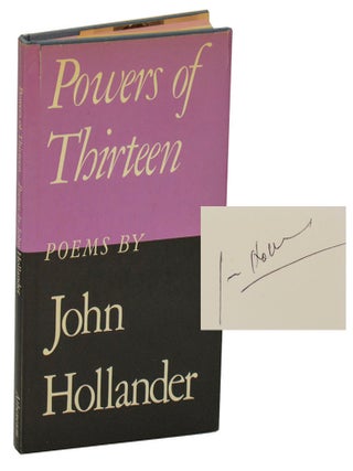 Item #206457 Powers of Thirteen (Signed First Edition). John HOLLANDER