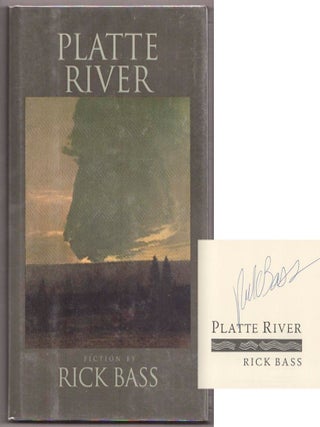 Item #206503 Platte River (Signed First Edition). Rick BASS