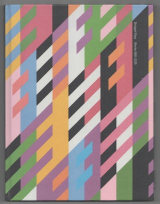 Item #206659 Bridget Riley Works 1981 - 2015. Bridget RILEY, Richard Shiff