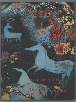 Item #206689 William Morris: Glass Artifact and Art. William MORRIS, Henry Geldzahler,...
