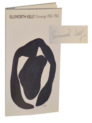 Item #206757 Ellsworth Kelly: Drawings 1960-1962 (Signed First Edition). Ellsworth KELLY,...