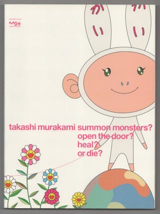 Item #206774 Takashi Murakami: Summon Monsters? Open the Door? Heal? or Die? Takashi...