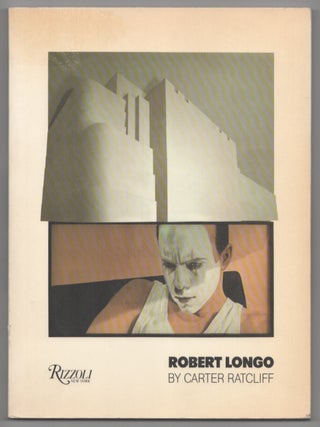 Item #206780 Robert Longo. Robert LONGO, Carter Ratcliff